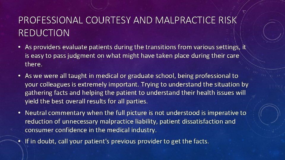 PROFESSIONAL COURTESY AND MALPRACTICE RISK REDUCTION • As providers evaluate patients during the transitions