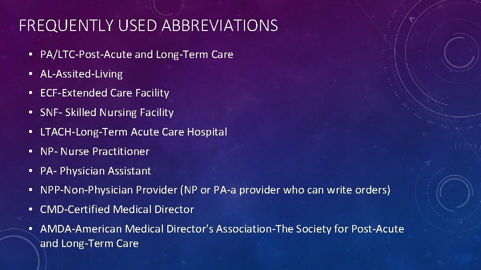 FREQUENTLY USED ABBREVIATIONS • PA/LTC-Post-Acute and Long-Term Care • AL-Assited-Living • ECF-Extended Care Facility
