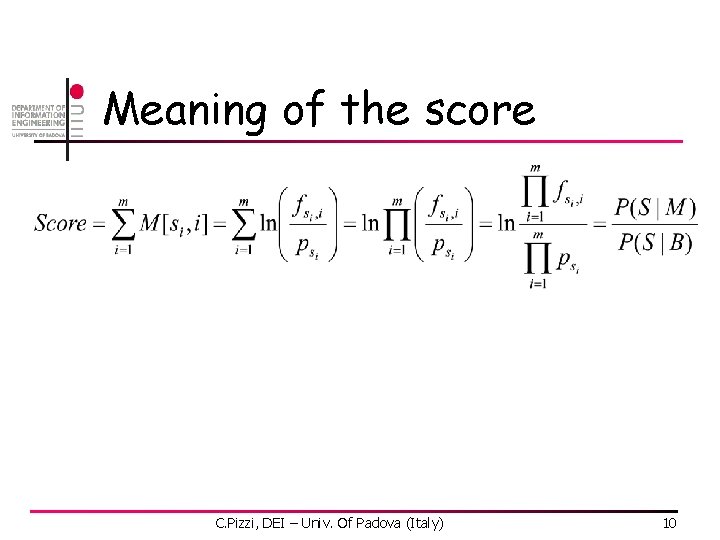 Meaning of the score C. Pizzi, DEI – Univ. Of Padova (Italy) 10 