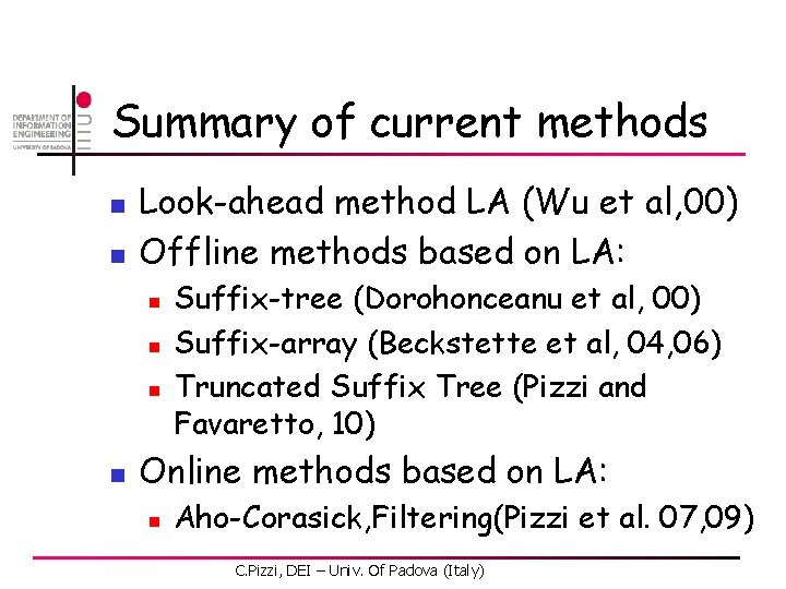 Summary of current methods n n Look-ahead method LA (Wu et al, 00) Offline