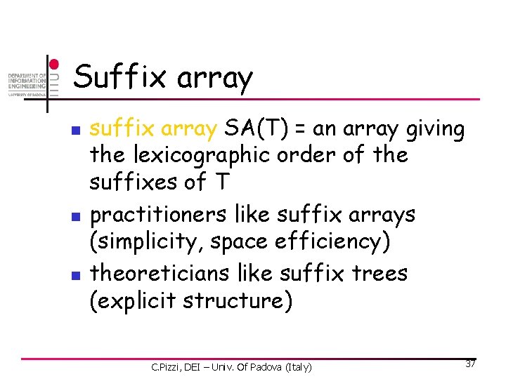 Suffix array n n n suffix array SA(T) = an array giving the lexicographic