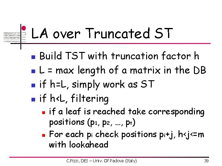 LA over Truncated ST n n Build TST with truncation factor h L =