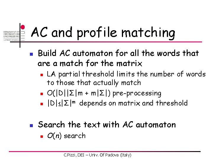 AC and profile matching n Build AC automaton for all the words that are