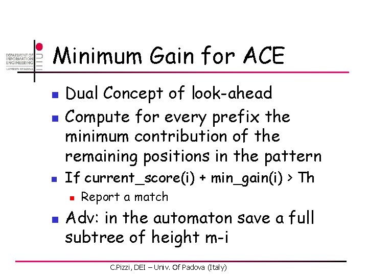 Minimum Gain for ACE n n n Dual Concept of look-ahead Compute for every