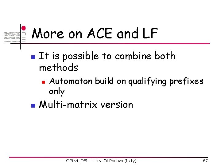 More on ACE and LF n It is possible to combine both methods n