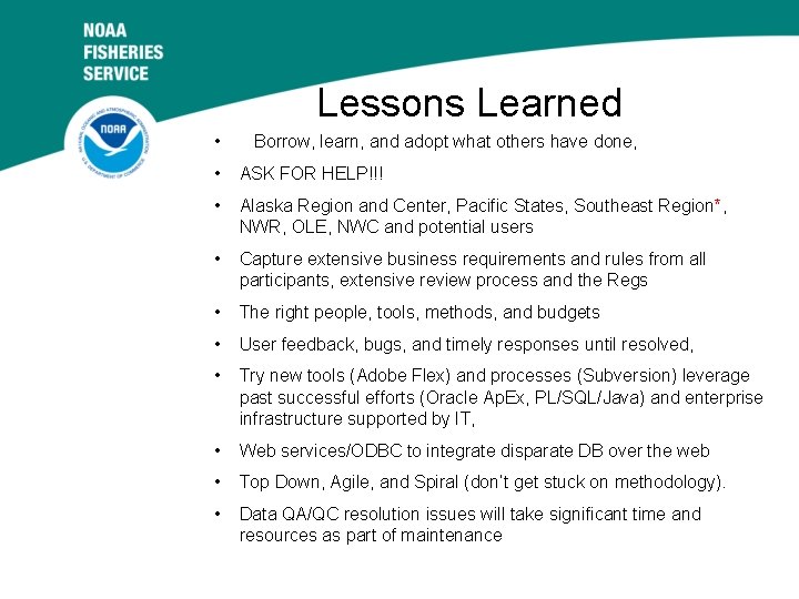 Lessons Learned 9/15/2020 • Borrow, learn, and adopt what others have done, • ASK