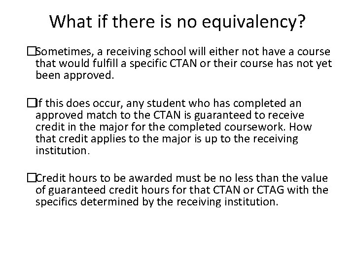 What if there is no equivalency? �Sometimes, a receiving school will either not have