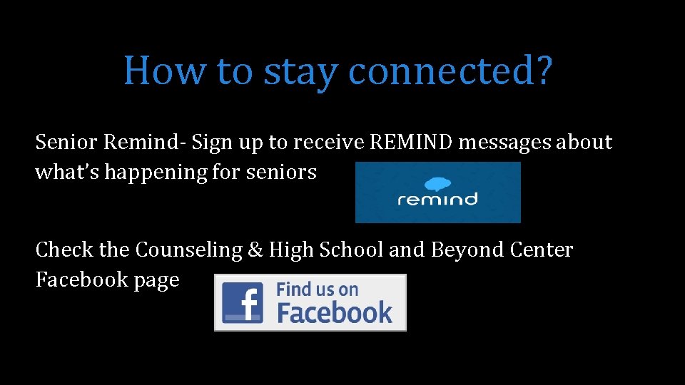 How to stay connected? Senior Remind- Sign up to receive REMIND messages about what’s