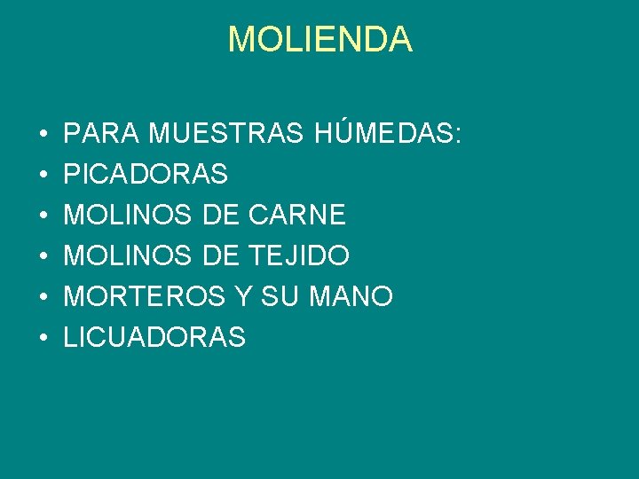 MOLIENDA • • • PARA MUESTRAS HÚMEDAS: PICADORAS MOLINOS DE CARNE MOLINOS DE TEJIDO