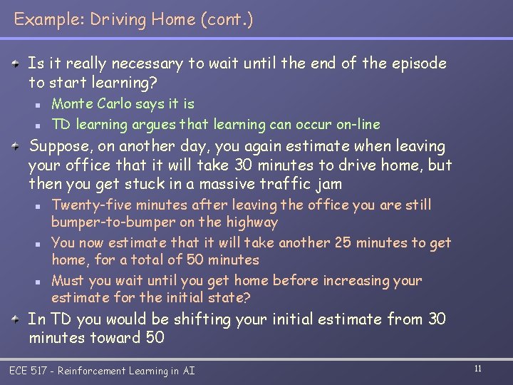 Example: Driving Home (cont. ) Is it really necessary to wait until the end