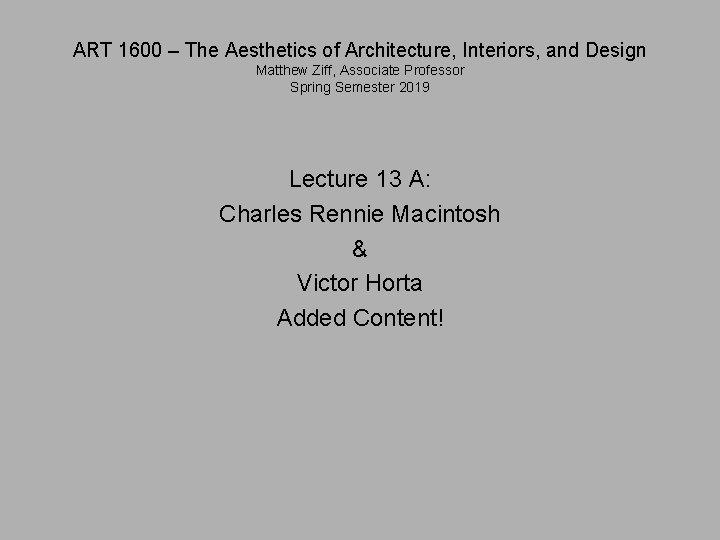 ART 1600 – The Aesthetics of Architecture, Interiors, and Design Matthew Ziff, Associate Professor