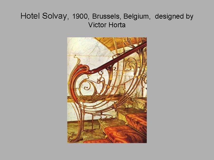 Hotel Solvay, 1900, Brussels, Belgium, designed by Victor Horta 