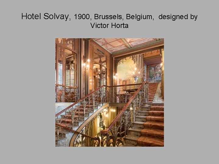 Hotel Solvay, 1900, Brussels, Belgium, designed by Victor Horta 