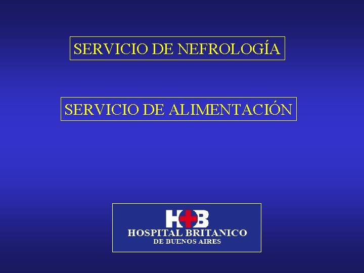 SERVICIO DE NEFROLOGÍA SERVICIO DE ALIMENTACIÓN 