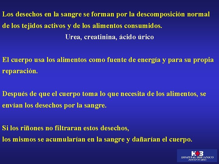 Los desechos en la sangre se forman por la descomposición normal de los tejidos