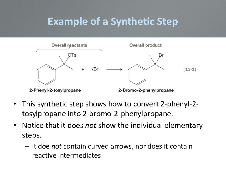 Example of a Synthetic Step • This synthetic step shows how to convert 2