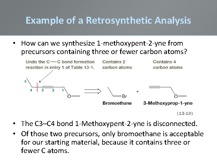 Example of a Retrosynthetic Analysis • How can we synthesize 1 -methoxypent-2 -yne from
