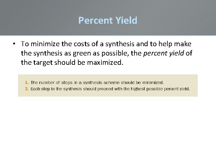 Percent Yield • To minimize the costs of a synthesis and to help make
