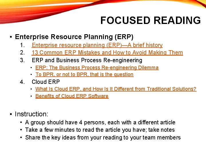 FOCUSED READING • Enterprise Resource Planning (ERP) 1. 2. 3. Enterprise resource planning (ERP)—A