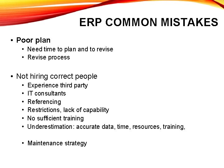 ERP COMMON MISTAKES • Poor plan • Need time to plan and to revise