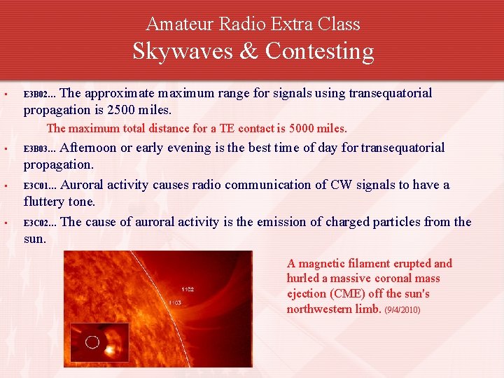 Amateur Radio Extra Class Skywaves & Contesting • The approximate maximum range for signals