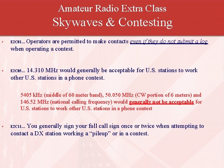 Amateur Radio Extra Class Skywaves & Contesting Operators are permitted to make contacts even