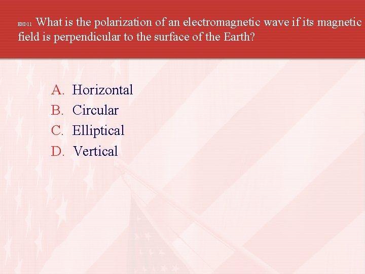 What is the polarization of an electromagnetic wave if its magnetic field is perpendicular