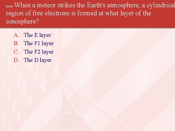 When a meteor strikes the Earth's atmosphere, a cylindrical region of free electrons is