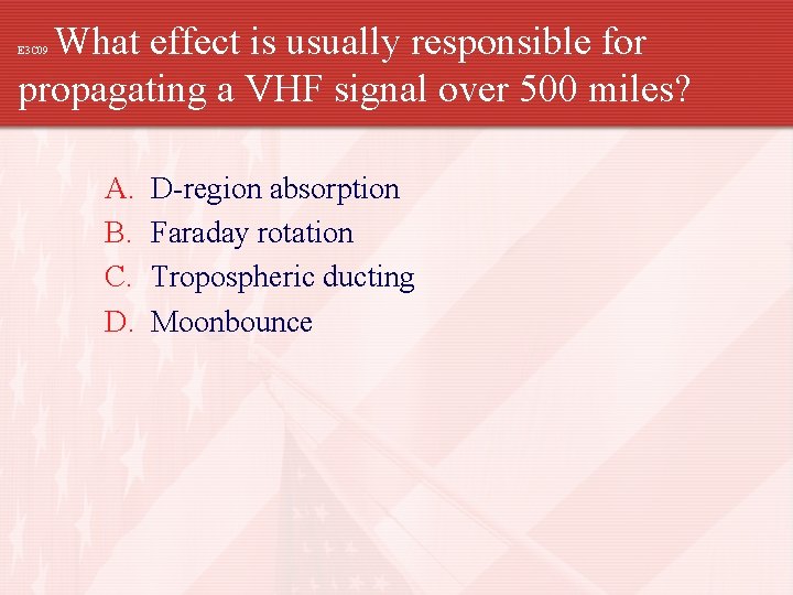 What effect is usually responsible for propagating a VHF signal over 500 miles? E