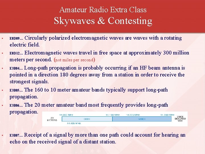 Amateur Radio Extra Class Skywaves & Contesting • • • Circularly polarized electromagnetic waves