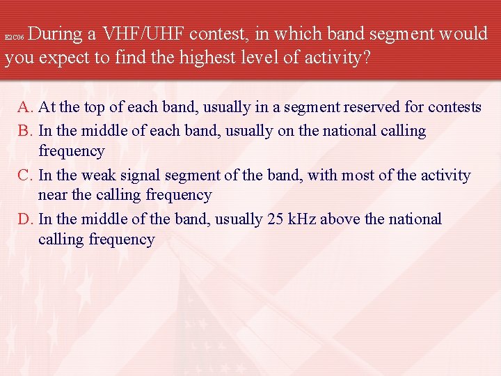 During a VHF/UHF contest, in which band segment would you expect to find the