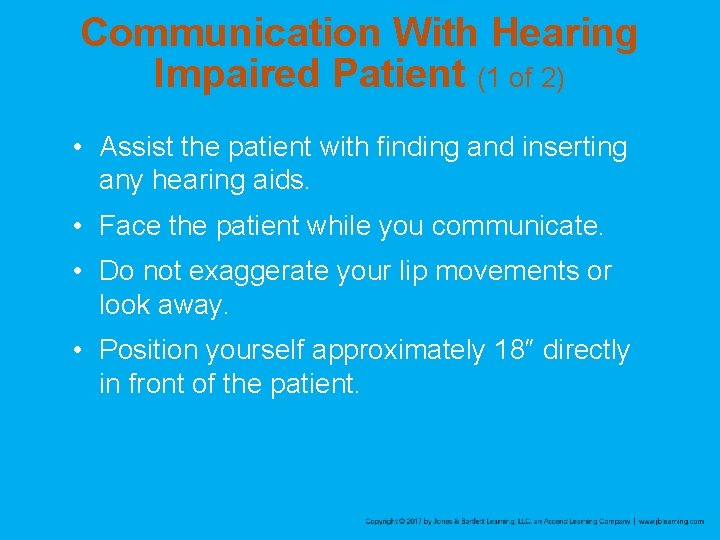 Communication With Hearing Impaired Patient (1 of 2) • Assist the patient with finding
