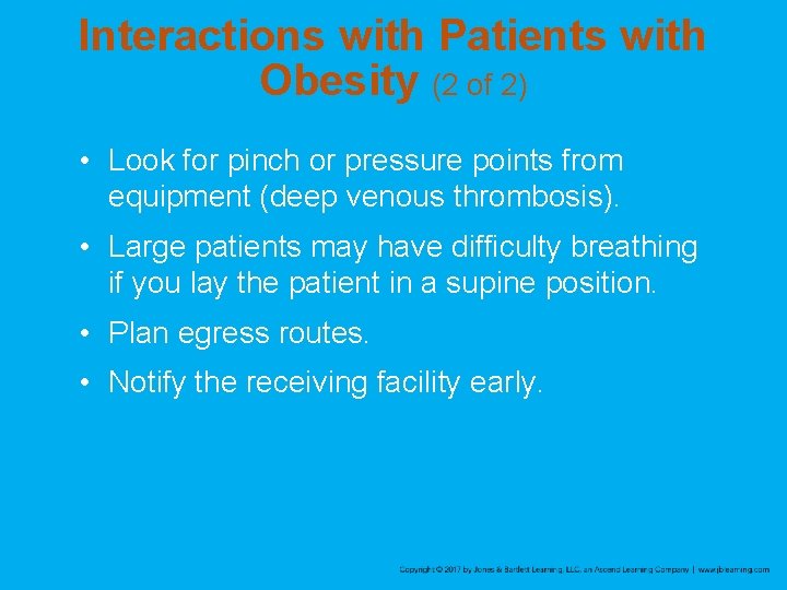 Interactions with Patients with Obesity (2 of 2) • Look for pinch or pressure