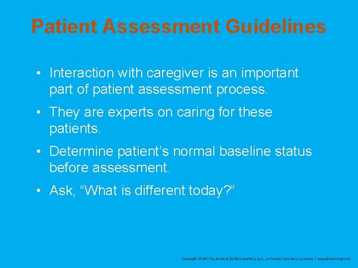Patient Assessment Guidelines • Interaction with caregiver is an important part of patient assessment