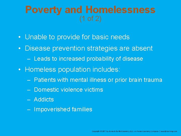 Poverty and Homelessness (1 of 2) • Unable to provide for basic needs •