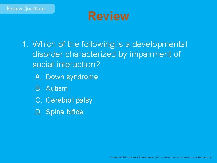 Review 1. Which of the following is a developmental disorder characterized by impairment of