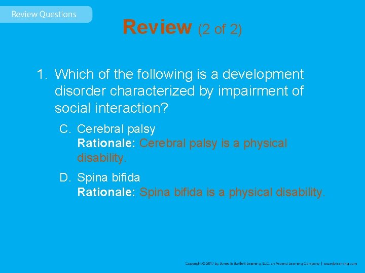 Review (2 of 2) 1. Which of the following is a development disorder characterized