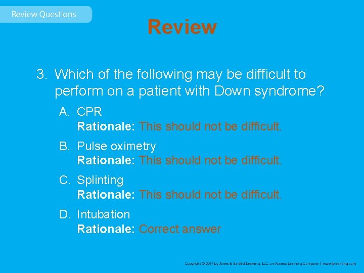 Review 3. Which of the following may be difficult to perform on a patient