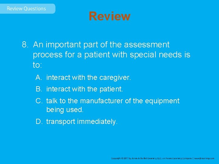Review 8. An important part of the assessment process for a patient with special