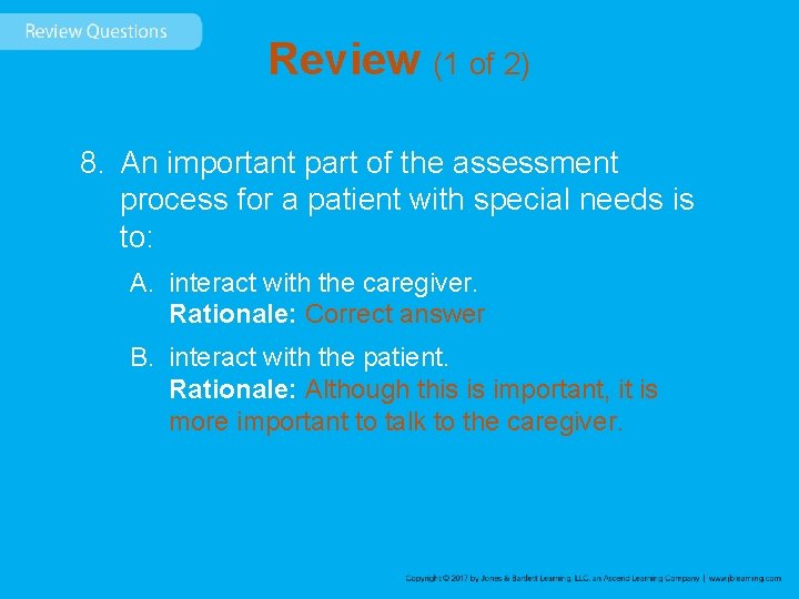 Review (1 of 2) 8. An important part of the assessment process for a