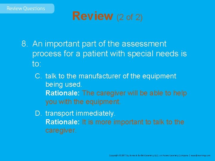 Review (2 of 2) 8. An important part of the assessment process for a