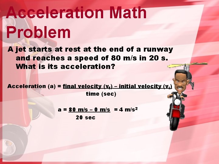 Acceleration Math Problem A jet starts at rest at the end of a runway Acceleration Math Problem A jet starts at rest at the end of a runway