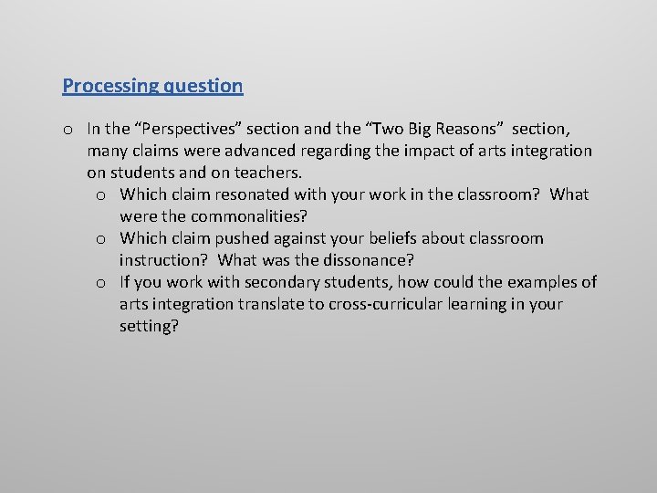 Processing question o In the “Perspectives” section and the “Two Big Reasons” section, many