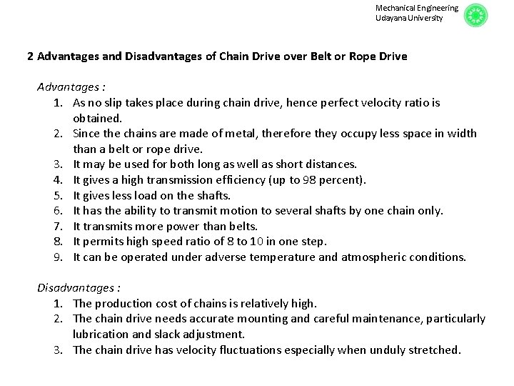 Mechanical Engineering Udayana University 2 Advantages and Disadvantages of Chain Drive over Belt or