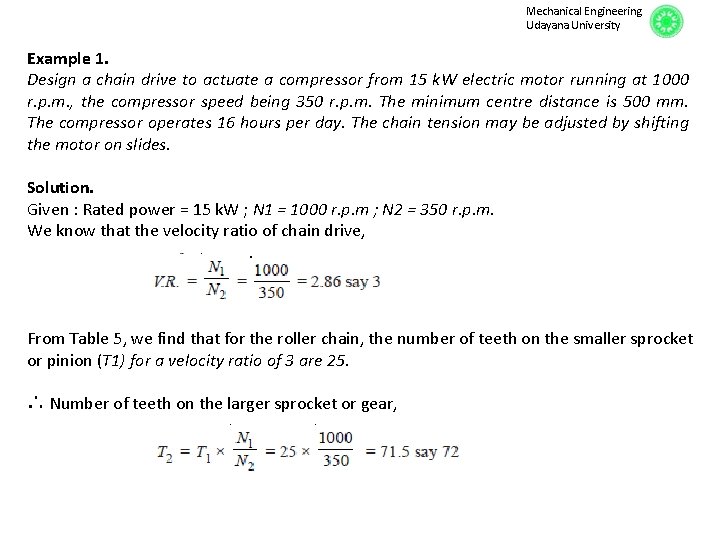 Mechanical Engineering Udayana University Example 1. Design a chain drive to actuate a compressor