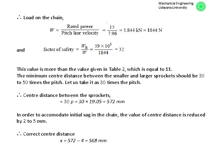 Mechanical Engineering Udayana University ∴ Load on the chain, and This value is more