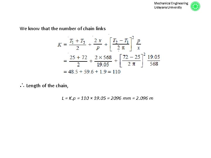 Mechanical Engineering Udayana University We know that the number of chain links ∴ Length