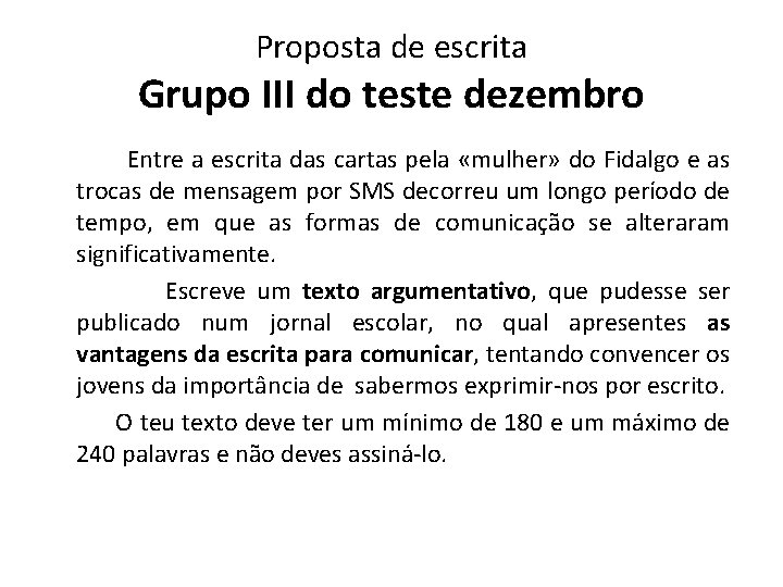 Proposta de escrita Grupo III do teste dezembro Entre a escrita das cartas pela Proposta de escrita Grupo III do teste dezembro Entre a escrita das cartas pela