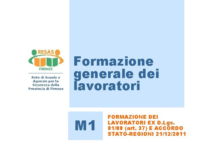 Rete di Scuole e Agenzie per la Sicurezza della Provincia di Firenze Formazione generale