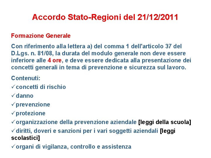 Accordo Stato-Regioni del 21/12/2011 Formazione Generale Con riferimento alla lettera a) del comma 1